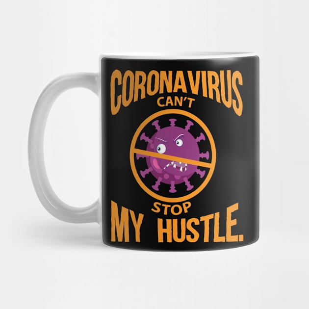 Coronavirus Can’t Stop My Hustle by Higher Grind 